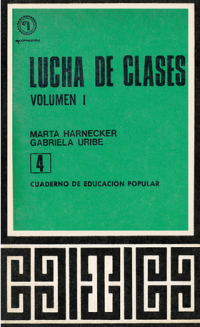 Marta Harnecker, Gabriela Uribe — Lucha de Clases (I)