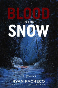 Ryan Pacheco — Blood in the Snow