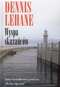 Dennis Lehane — Wyspa Skazańcow