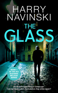 Navinski, Harry — The Glass: A British Detective Crime Thriller (DCI Suzanna McLeod Book 1)