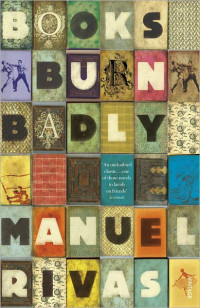 Manuel Rivas — Books Burn Badly