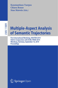 Konstantinos Tserpes & Chiara Renso & Stan Matwin — Multiple-Aspect Analysis of Semantic Trajectories