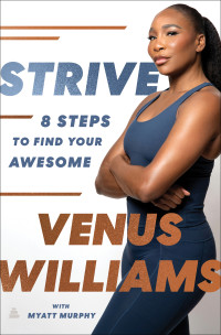 Venus Williams — Strive: 8 Steps to Find Your Awesome