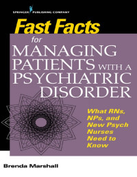 Brenda Marshall, EdD, PMHNP-BC, ANEF — Fast Facts for Managing Patients with a Psychiatric Disorder