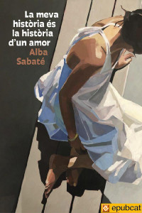 Alba Sabaté — La meva història és la història d’un amor