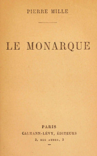 Pierre Mille — Le monarque