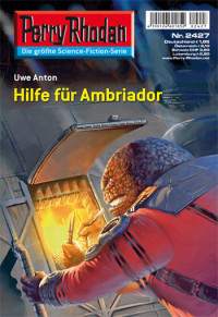 Anton, Uwe — [Perry Rhodan 2427] • Hilfe für Ambriador