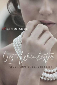 Audrée Mc Nicoll — Sous l'emprise de John Smith (Les Winchester t. 2) (French Edition)