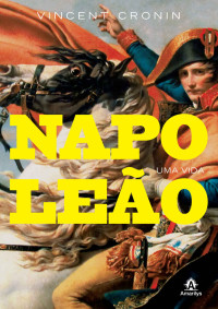 Cronin, Vincent — Napoleão