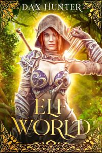 Dax Hunter — Elf World: A Slice of Life Fantasy Adventure