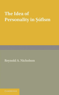 Reynold A. Nicholson — The Idea of Personality in Súfism