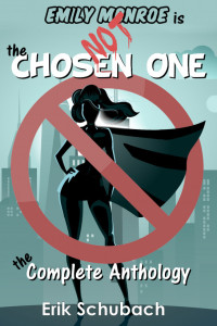 Erik Schubach — Emily Monroe is NOT the Chosen One