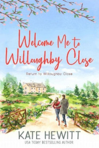 Kate Hewitt  — Welcome Me to Willoughby Close
