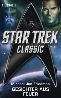 Michael Jan Friedman — Star Trek Classic 065 — Gesichter aus Feuer