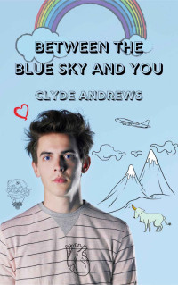 Clyde Andrews [Andrews, Clyde] — Between the Blue Sky and You