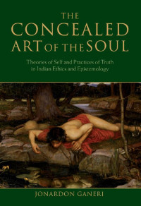 Jonardon Ganeri — The Concealed Art of the Soul