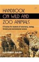 Ajit Kumar Santra — Hand Book on Wild and Zoo Animals: A Treatise for Students of Veterinary, Zoology, Forestry and Environmental Science