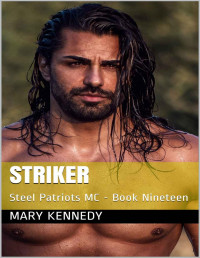 Mary Kennedy — STRIKER: Steel Patriots MC - Book Nineteen