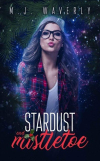 M.J. Waverly [Waverly, M.J.] — Stardust and Mistletoe