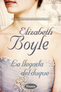 Elisabeth Boyle [Elisabeth Boyle] — La llegada del duque