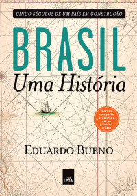 Eduardo Bueno — Brasil, uma história