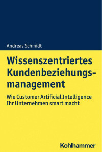 Andreas Schmidt — Wissenszentriertes Kundenbeziehungsmanagement