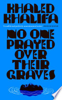 Khaled Khalifa, Leri Price — No One Prayed Over Their Graves