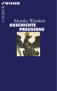 Wienfort, Monika — Geschichte Preussens