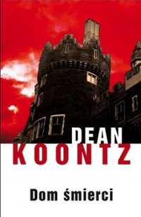 Dean Koontz — Dom Śmierci