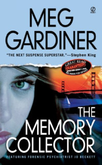 Meg Gardiner [Gardiner, Meg] — The Memory Collector (Jo Beckett #2)