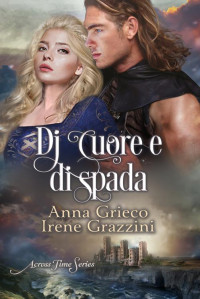 Grazzini, Irene & Grieco, Anna — Di cuore e di spada (Italian Edition)