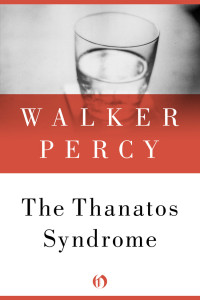 Walker Percy — The Thanatos Syndrome