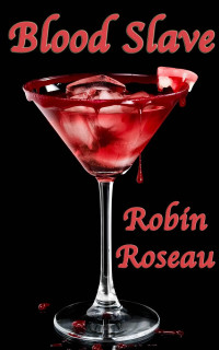 Robin Roseau — Blood Slave