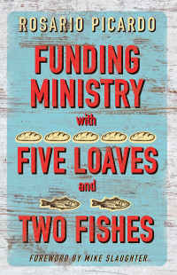 Picardo, Rosario; — Funding Ministry with Five Loaves and Two Fishes