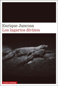 Enrique Juncosa — Los lagartos divinos