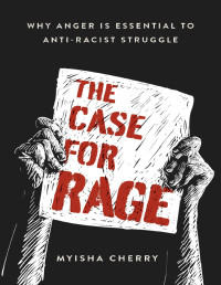 Myisha Cherry — The Case for Rage