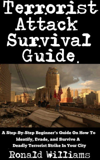 Ronald Williams — Terrorist Attack Survival Guide