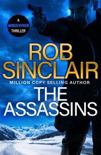 Rob Sinclair — The Assassins (The James Ryker Series)