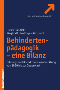 Ulrich Bleidick & Sieglind Luise Ellger-Rüttgardt — Behindertenpädagogik - eine Bilanz