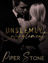 Piper Stone — Unseemly Entanglement: A Dark Billionaire Romance
