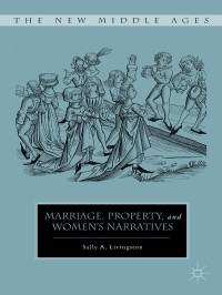 Sally A. Livingston — Marriage, Property, and Women’s Narratives