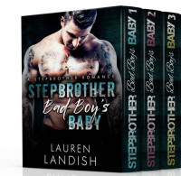 Lauren Landish — Stepbrother Bad Boy's Baby Boxed Set