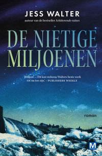 Jess Walter — De nietige miljoenen