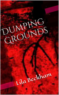 Lila Beckham — Dumping Grounds (Joshua Stokes Mysteries Book 1)