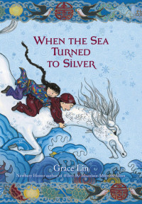 Grace Lin — When the Sea Turned to Silver