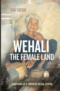 Tom Therik — Wehali: The Female Land