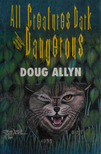Douglas Allyn — All creatures dark and dangerous