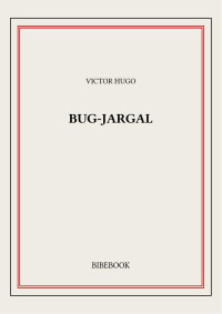 Victor Hugo — Bug-Jargal