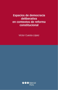 Cuesta Lpez, Vctor; — Espacios de democracia deliberativa en contextos de reforma constitucional.