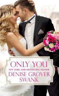 Denise Grover Swank — Only You